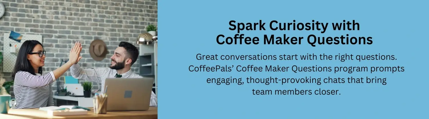 CoffeePals Coffee Maker Questions